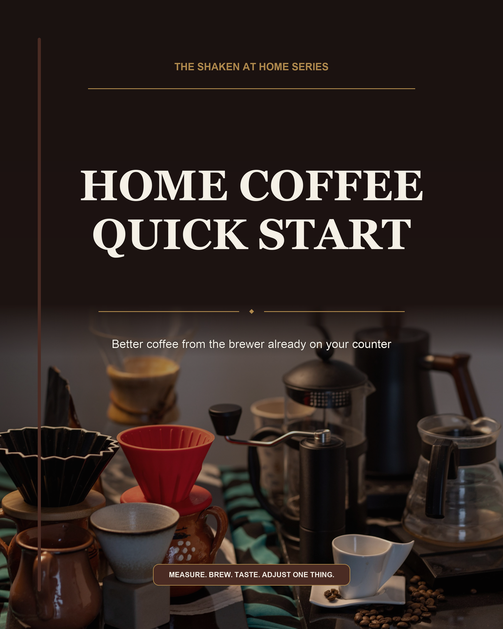 Home Coffee Quick Start: Better Coffee from the Brewer Already on Your Counter